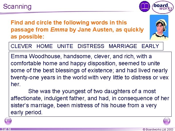 Scanning Find and circle the following words in this passage from Emma by Jane