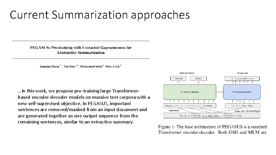 Current Summarization approaches …In this work, we propose pre-training large Transformerbased encoder-decoder models on