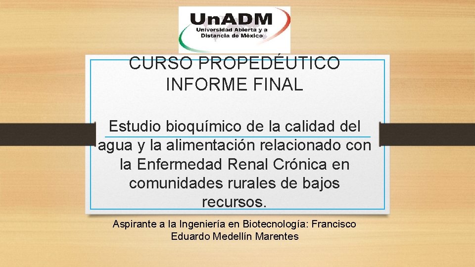 CURSO PROPEDÉUTICO INFORME FINAL Estudio bioquímico de la calidad del agua y la alimentación