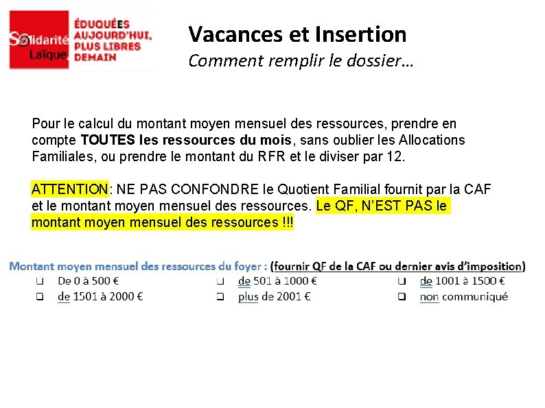 Vacances et Insertion Comment remplir le dossier… Pour le calcul du montant moyen mensuel