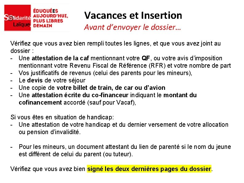 Vacances et Insertion Avant d’envoyer le dossier… Vérifiez que vous avez bien rempli toutes