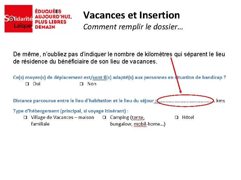 Vacances et Insertion Comment remplir le dossier… De même, n’oubliez pas d’indiquer le nombre