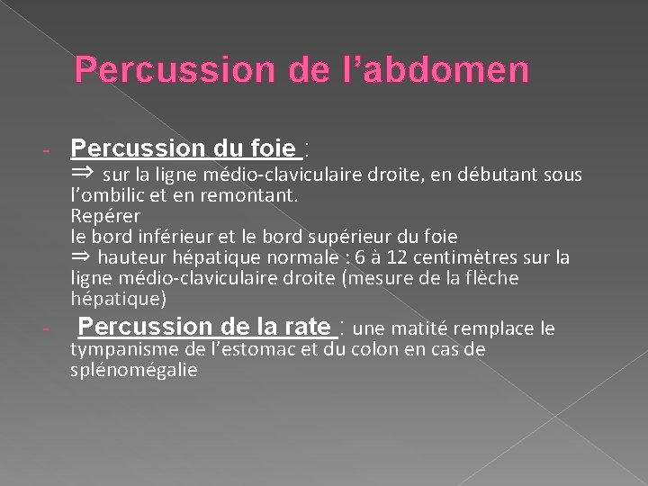 Percussion de l’abdomen - Percussion du foie : ⇒ sur la ligne médio-claviculaire droite,