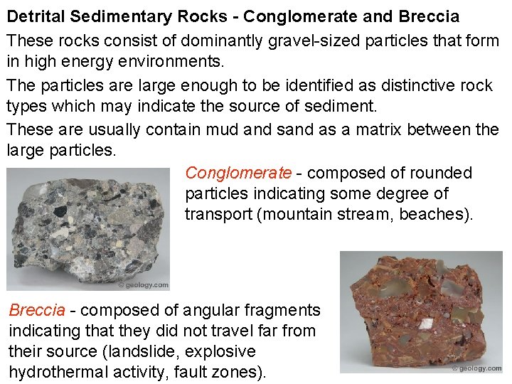 Detrital Sedimentary Rocks - Conglomerate and Breccia These rocks consist of dominantly gravel-sized particles Detrital Sedimentary Rocks - Conglomerate and Breccia These rocks consist of dominantly gravel-sized particles