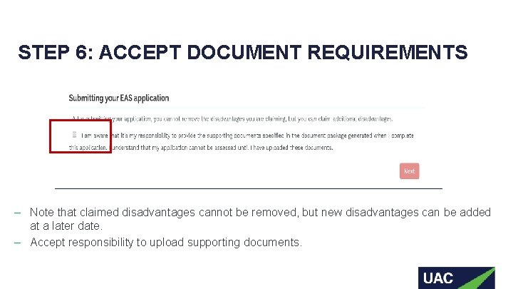 STEP 6: ACCEPT DOCUMENT REQUIREMENTS ‒ Note that claimed disadvantages cannot be removed, but