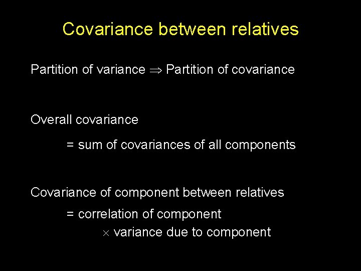 Covariance between relatives Partition of variance Partition of covariance Overall covariance = sum of