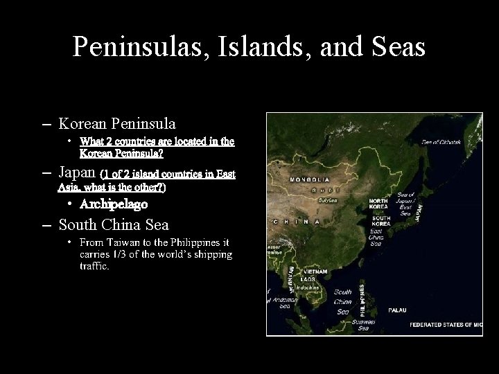 Peninsulas, Islands, and Seas – Korean Peninsula • What 2 countries are located in