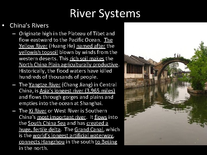 River Systems • China’s Rivers – Originate high in the Plateau of Tibet and