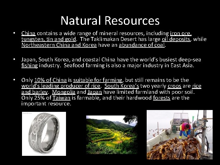 Natural Resources • China contains a wide range of mineral resources, including iron ore,
