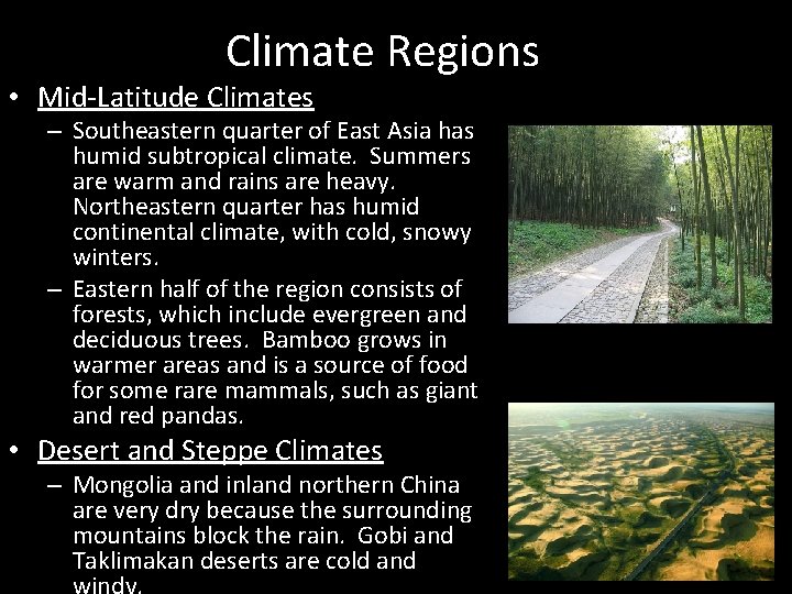 Climate Regions • Mid-Latitude Climates – Southeastern quarter of East Asia has humid subtropical