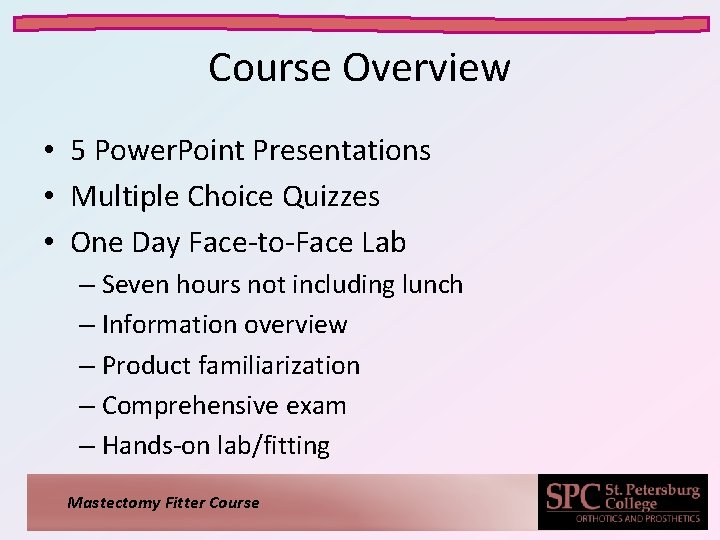 Course Overview • 5 Power. Point Presentations • Multiple Choice Quizzes • One Day