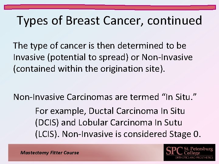 Types of Breast Cancer, continued The type of cancer is then determined to be