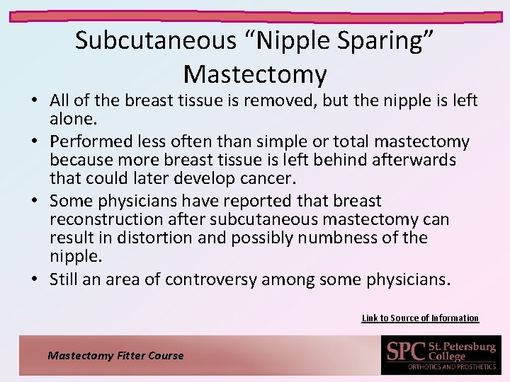 Subcutaneous “Nipple Sparing” Mastectomy • All of the breast tissue is removed, but the