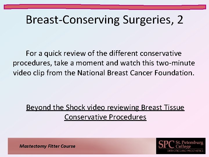 Breast-Conserving Surgeries, 2 For a quick review of the different conservative procedures, take a