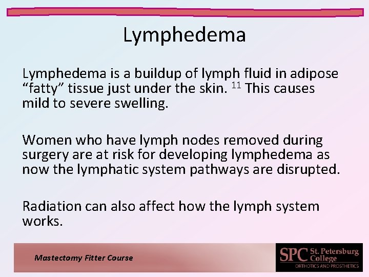 Lymphedema is a buildup of lymph fluid in adipose “fatty” tissue just under the