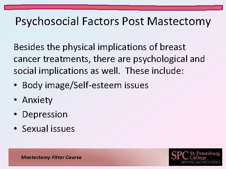 Psychosocial Factors Post Mastectomy Besides the physical implications of breast cancer treatments, there are