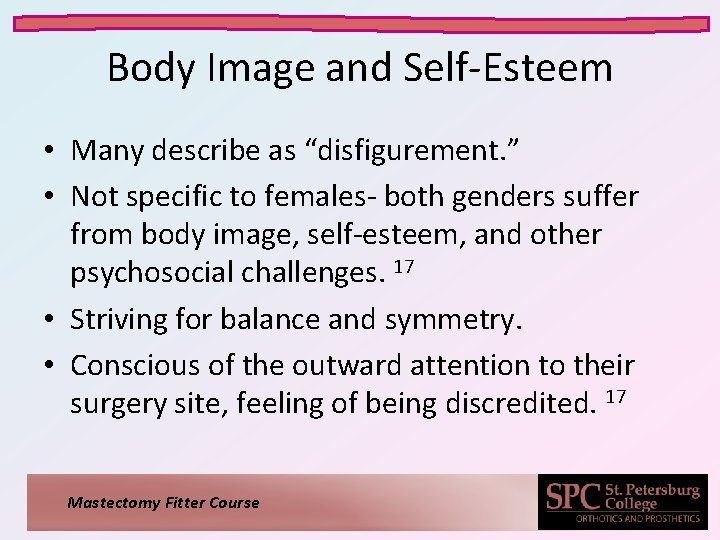 Body Image and Self-Esteem • Many describe as “disfigurement. ” • Not specific to