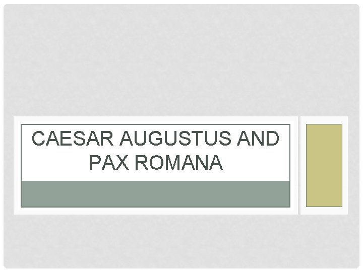 CAESAR AUGUSTUS AND PAX ROMANA 