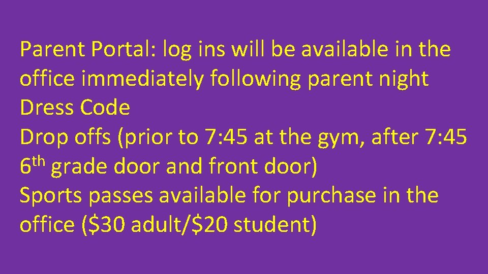 Parent Portal: log ins will be available in the office immediately following parent night