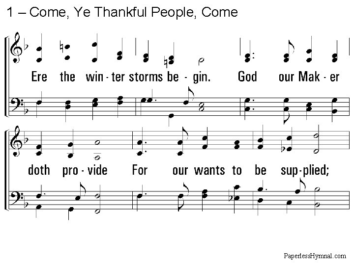 1 – Come, Ye Thankful People, Come Paperless. Hymnal. com 