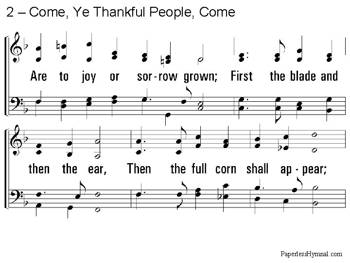 2 – Come, Ye Thankful People, Come Paperless. Hymnal. com 