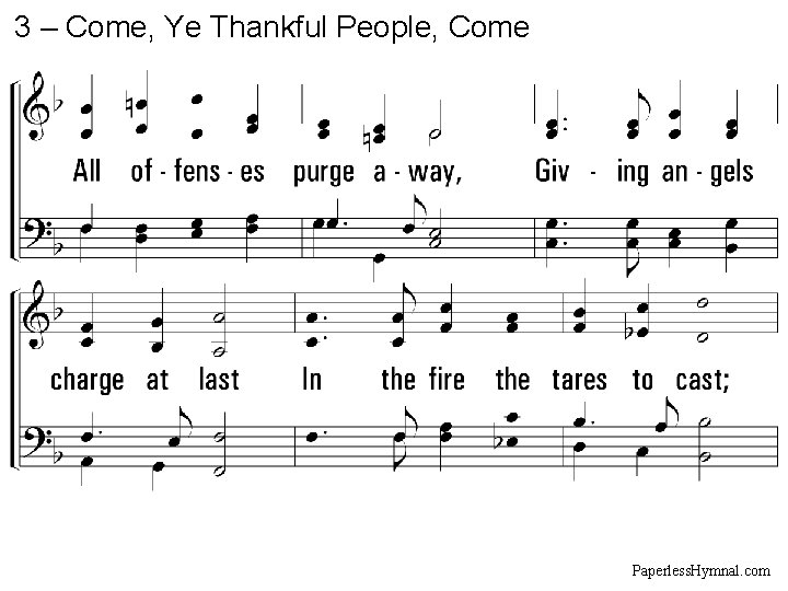 3 – Come, Ye Thankful People, Come Paperless. Hymnal. com 