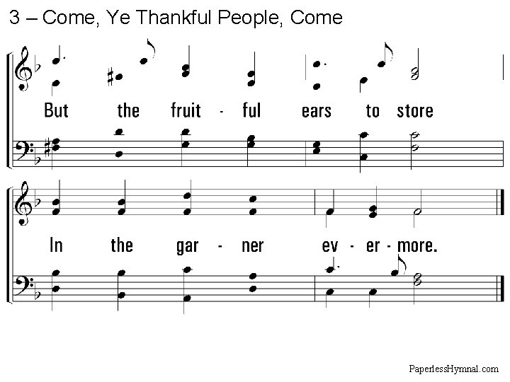 3 – Come, Ye Thankful People, Come Paperless. Hymnal. com 