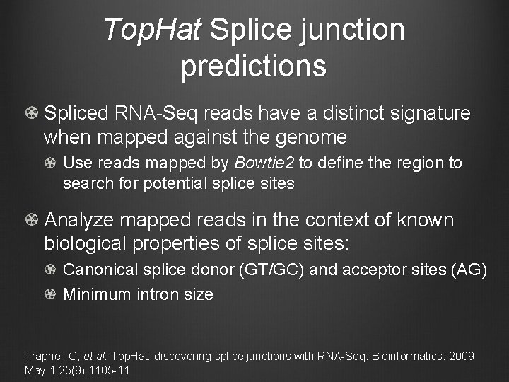 Top. Hat Splice junction predictions Spliced RNA-Seq reads have a distinct signature when mapped