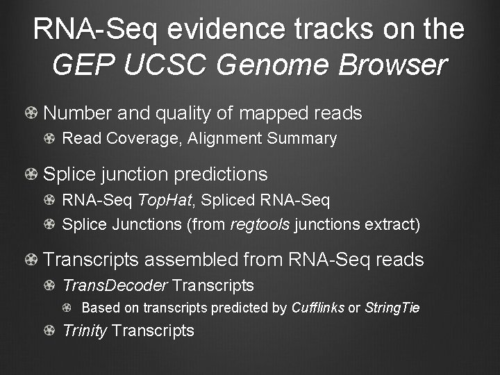 RNA-Seq evidence tracks on the GEP UCSC Genome Browser Number and quality of mapped