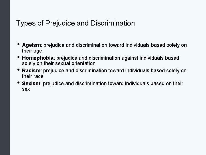 Types of Prejudice and Discrimination • Ageism: prejudice and discrimination toward individuals based solely Types of Prejudice and Discrimination • Ageism: prejudice and discrimination toward individuals based solely