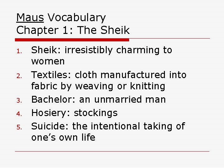 Maus Vocabulary Chapter 1: The Sheik 1. 2. 3. 4. 5. Sheik: irresistibly charming