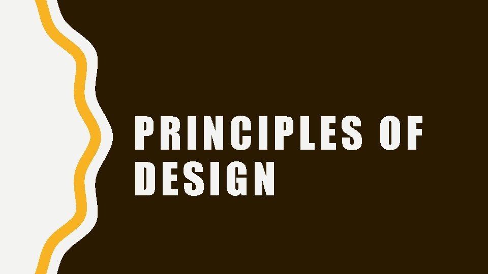 PRINCIPLES OF DESIGN 