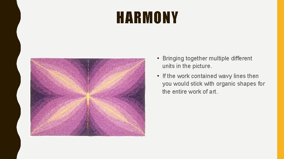 HARMONY • Bringing together multiple different units in the picture. • If the work