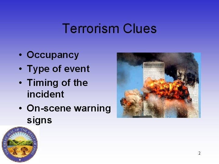 Terrorism Clues • Occupancy • Type of event • Timing of the incident •