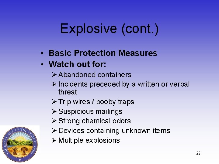 Explosive (cont. ) • Basic Protection Measures • Watch out for: Ø Abandoned containers