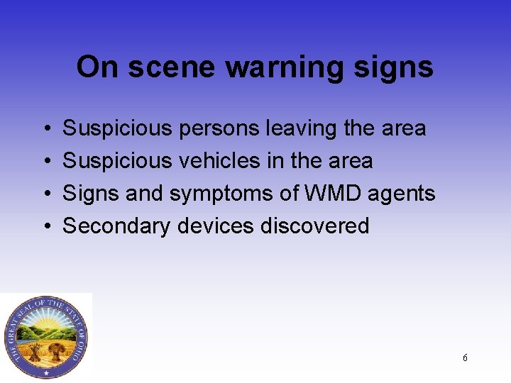 On scene warning signs • • Suspicious persons leaving the area Suspicious vehicles in