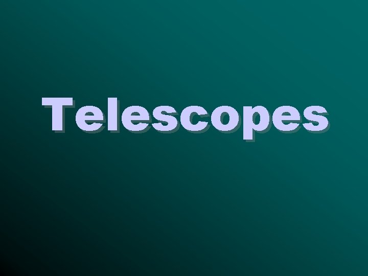 Telescopes 