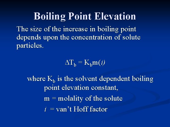 Boiling Point Elevation The size of the increase in boiling point depends upon the