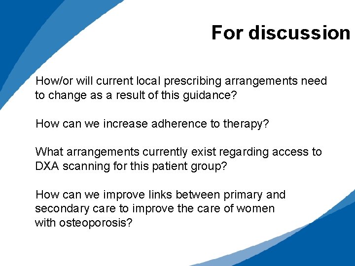 For discussion How/or will current local prescribing arrangements need to change as a result
