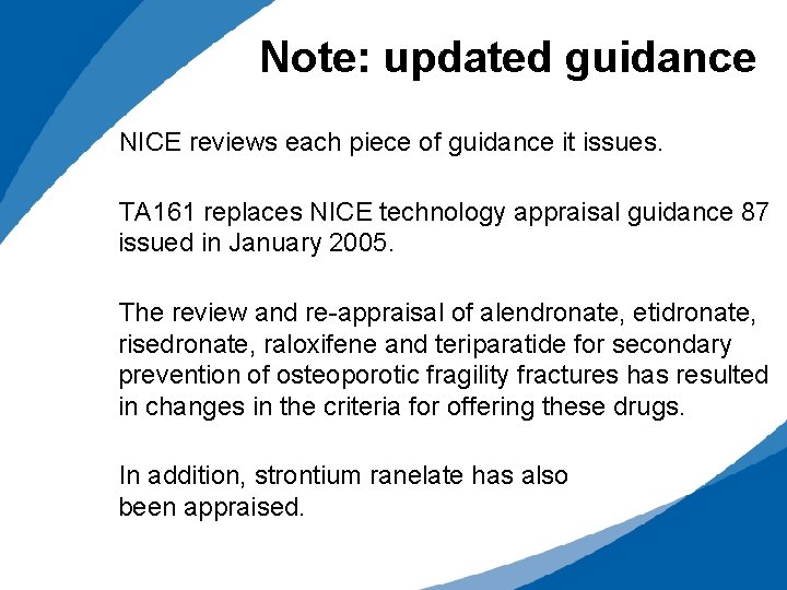 Note: updated guidance NICE reviews each piece of guidance it issues. TA 161 replaces