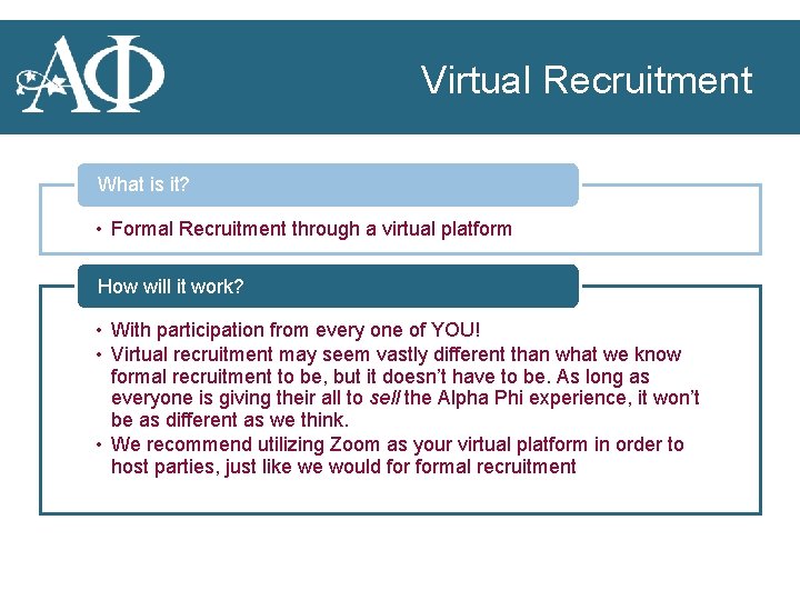 Virtual Recruitment What is it? • Formal Recruitment through a virtual platform How will