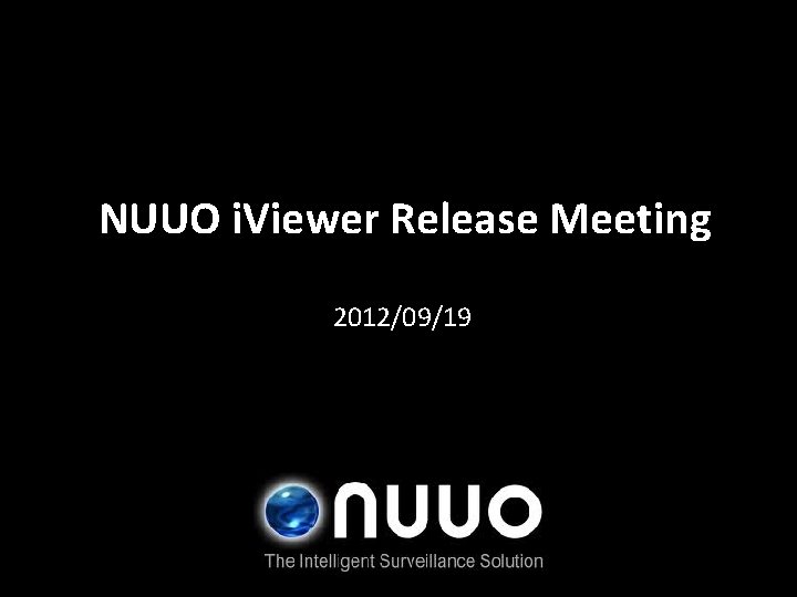 NUUO i. Viewer Release Meeting 2012/09/19 