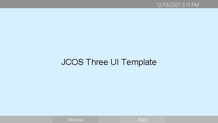 12/19/2021 3: 11 PM App Background Color App icon JCOS Three UI. Template Desktop