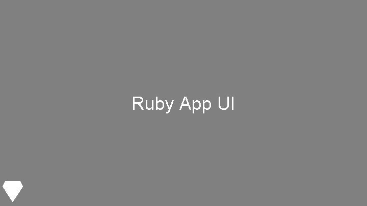 Ruby App UI 