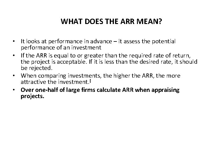 WHAT DOES THE ARR MEAN? • It looks at performance in advance – it