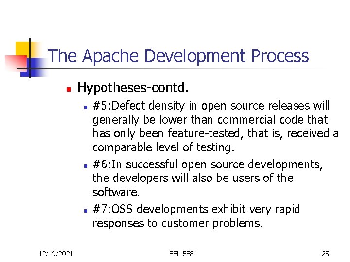 The Apache Development Process n Hypotheses-contd. n n n 12/19/2021 #5: Defect density in The Apache Development Process n Hypotheses-contd. n n n 12/19/2021 #5: Defect density in