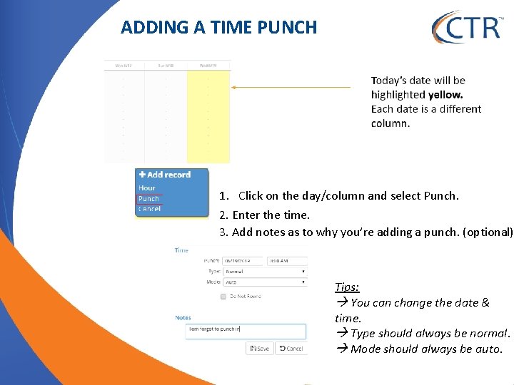 ADDING A TIME PUNCH 1. Click on the day/column and select Punch. 2. Enter