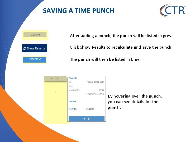 SAVING A TIME PUNCH After adding a punch, the punch will be listed in