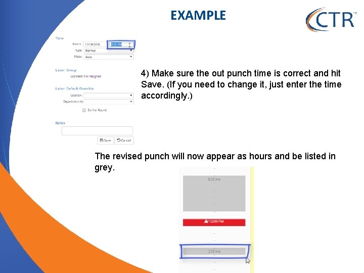 EXAMPLE 4) Make sure the out punch time is correct and hit Save. (If