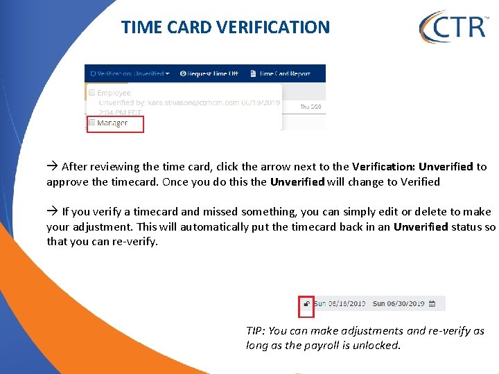 TIME CARD VERIFICATION After reviewing the time card, click the arrow next to the